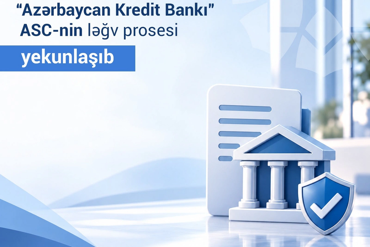 Azərbaycan Kredit Bankı ASC-nin ləğv prosesi yekunlaşıb