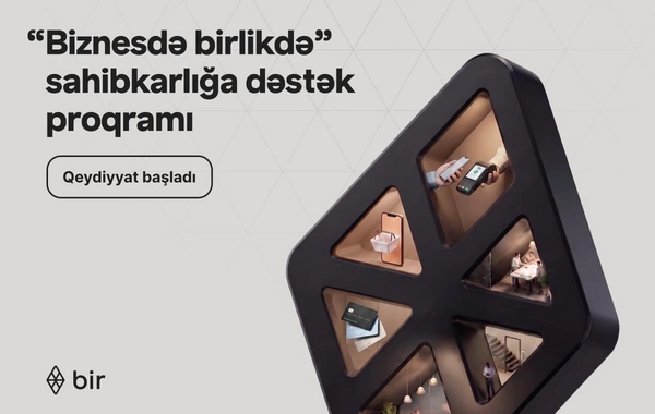 Bir-dən sahibkarlar üçün güzəştlər: Biznesdə birlikdə proqramına müraciət üçün tələsin