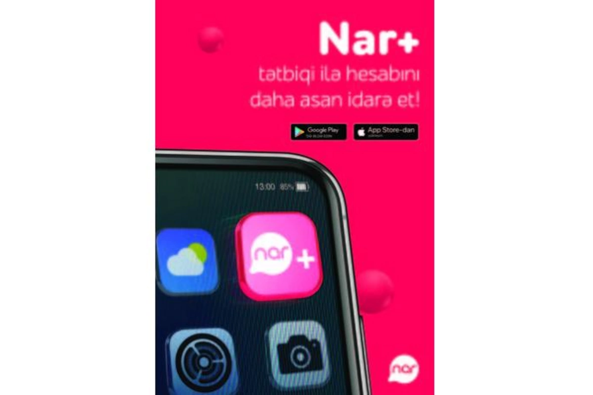 “Nar+” tətbiqi ilə müştəri xidməti cibinizdə!