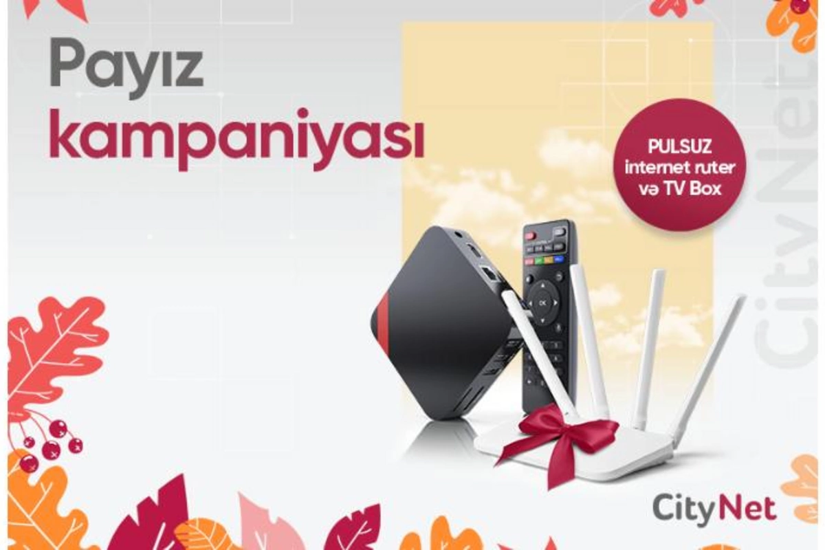 “CityNet”dən əlverişli Payız kampaniyası davam edir