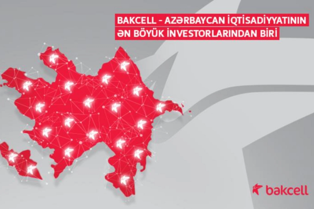 Bakcell 3 il ərzində ölkəyə 226 milyon manat həcmində sərmayə yatırıb