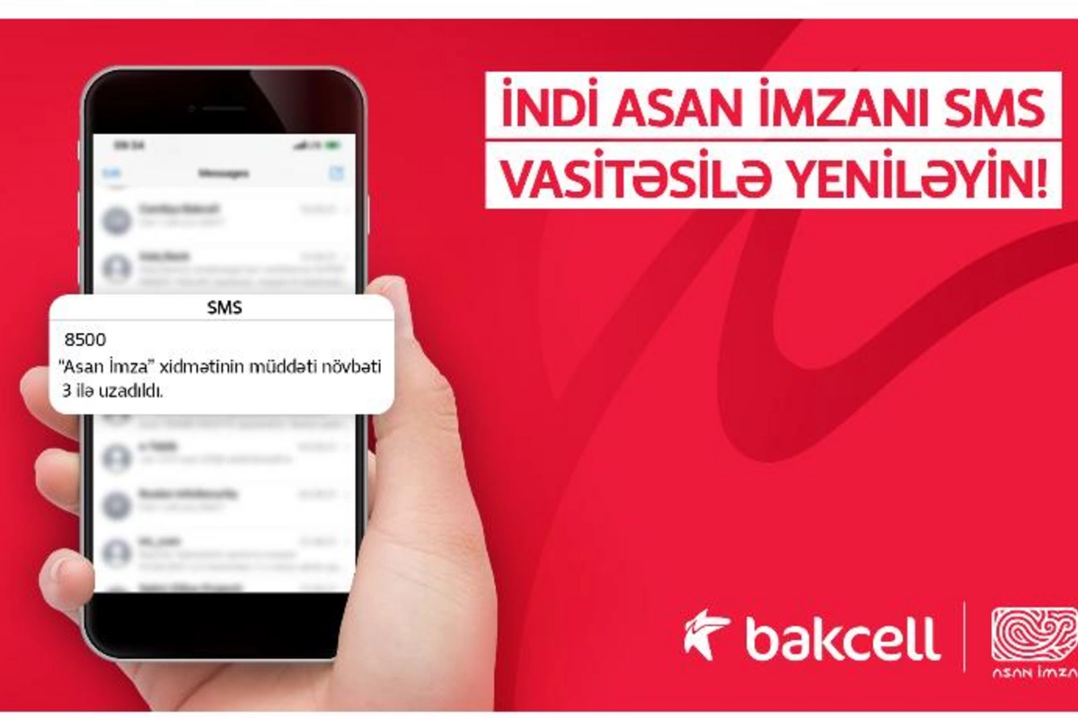 Bakcell abunəçiləri üçün “Asan İmza”nı SMS vasitəsilə yeniləmək imkanı