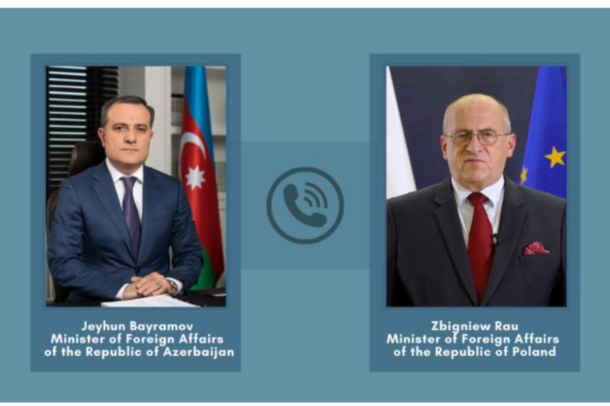 Ceyhun Bayramov polşalı həmkarını bölgədəki vəziyyətlə bağlı məlumatlandırdı