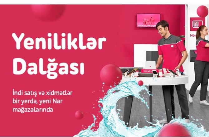 “Nar” “Yeniliklər Dalğası” kampaniyasına start verir “Nar” “Yeniliklər Dalğası” kampaniyasına start verir