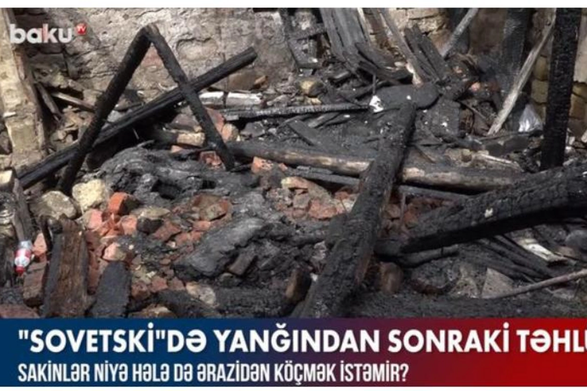“Sovetski”də yanğından sonrakı təhlükə — VİDEO