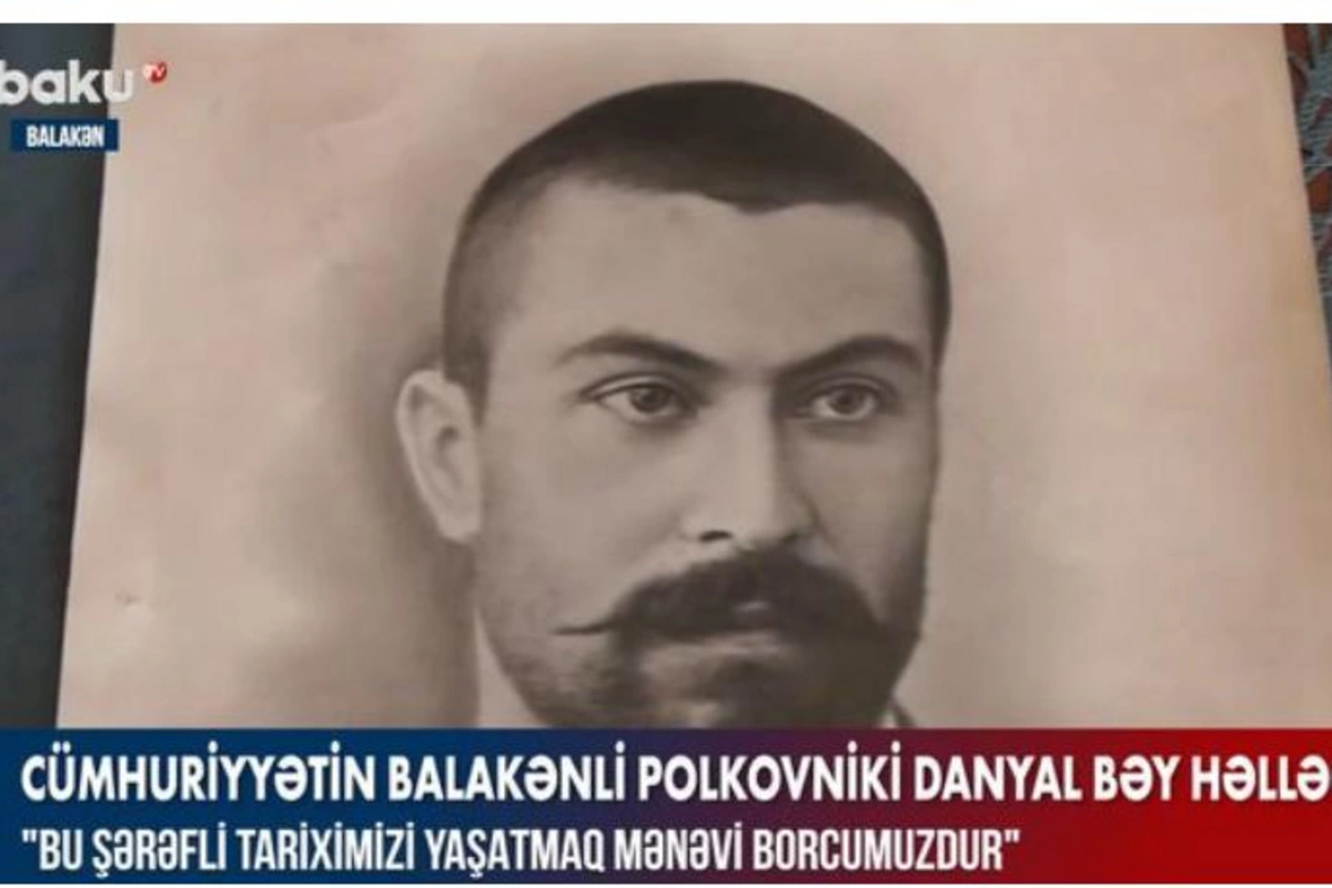 Cümhuriyyətin balakənli polkovniki Danyal Bəy Həlləcov — VİDEO