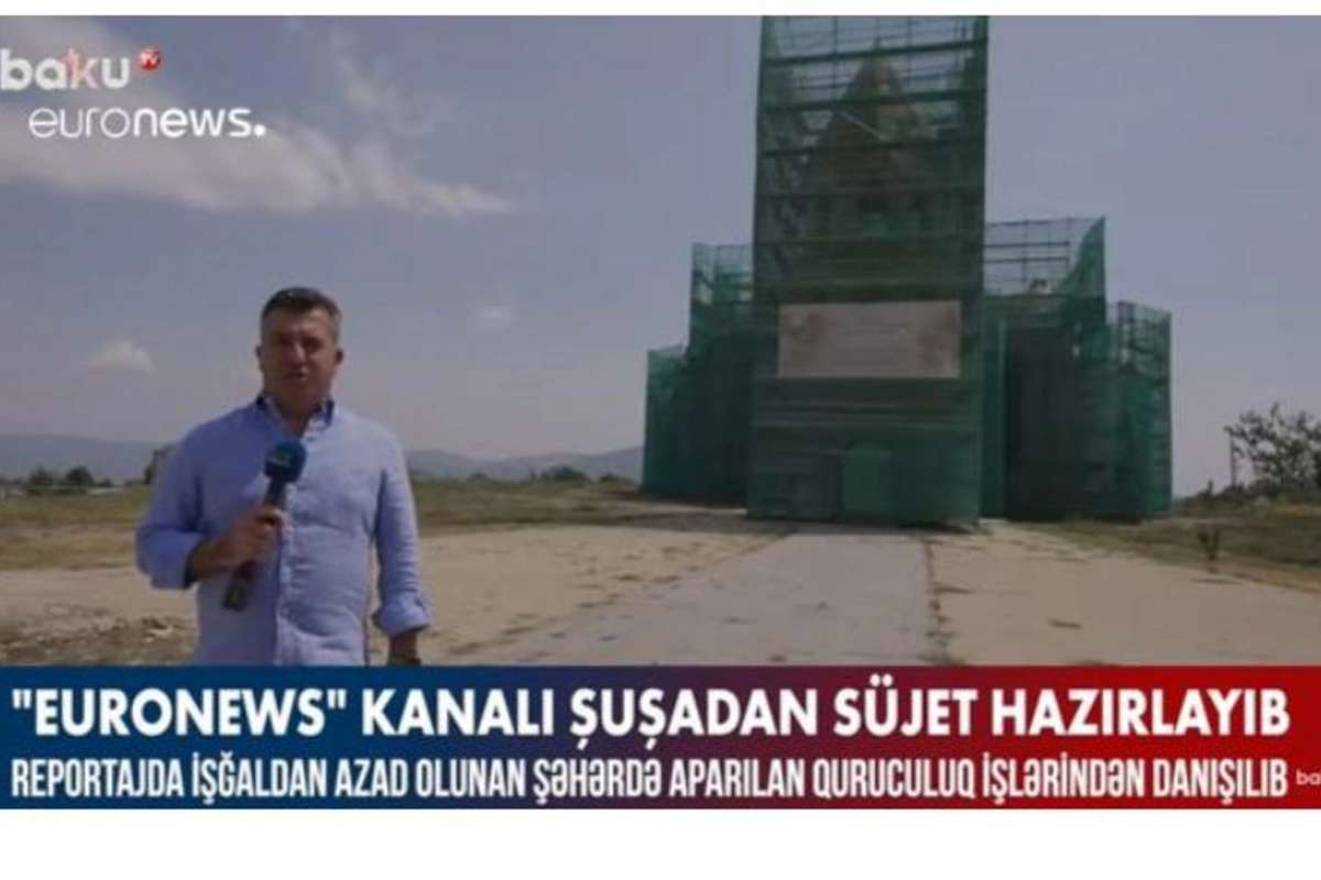 “Euronews” kanalı Şuşadan süjet hazırlayıb — VİDEO