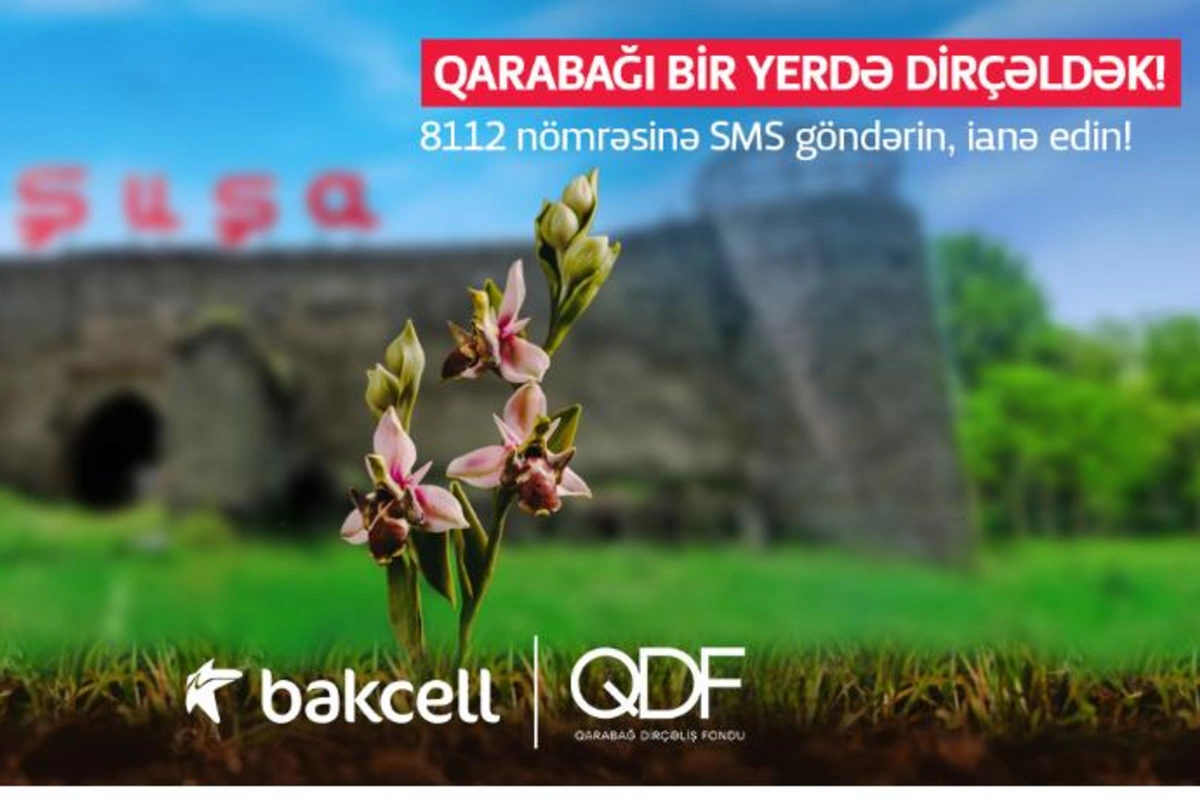 Bakcell abunəçiləri üçün Qarabağ Dirçəliş Fonduna SMS-lə ianə etmək imkanı