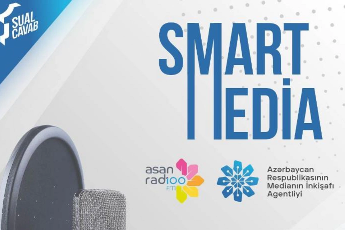 MEDİA ASAN Radio ilə birgə media savadlılığının artırılması məqsədilə “Smart media” rubrikasına başlayır