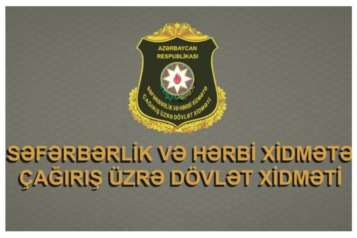 Səfərbərlik Xidmətinə XƏBƏRDARLIQ EDİLDİ
