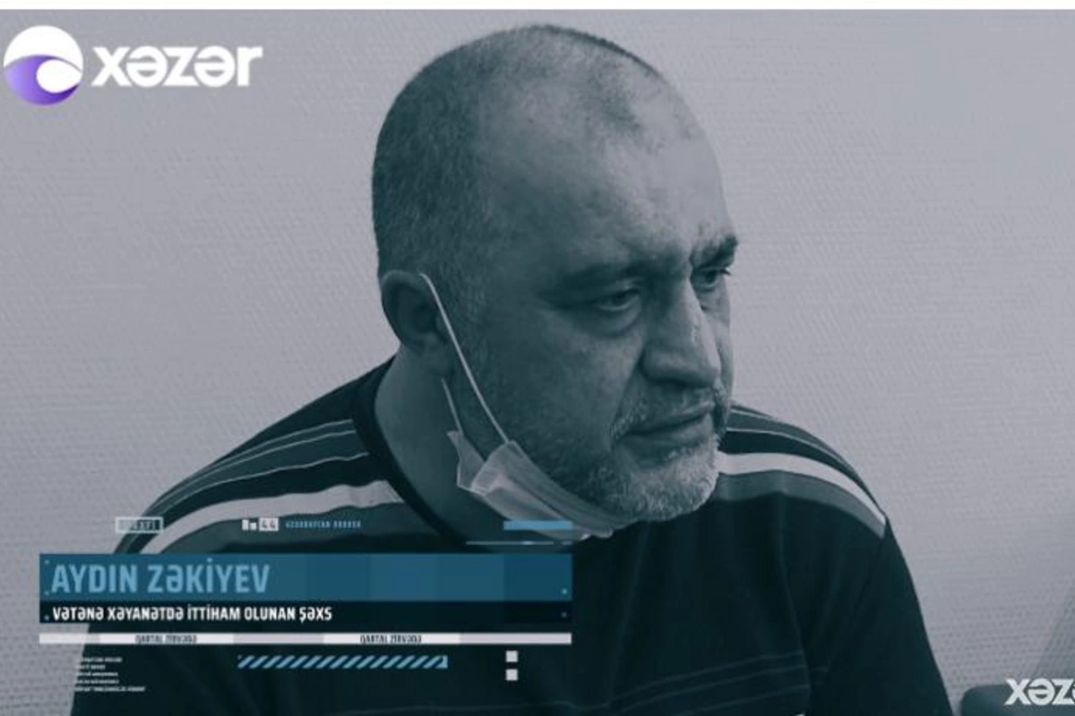 Vətənə xəyanətdə ittiham edilən Aydın Zəkiyevin etirafları yayımlandı — VİDEO