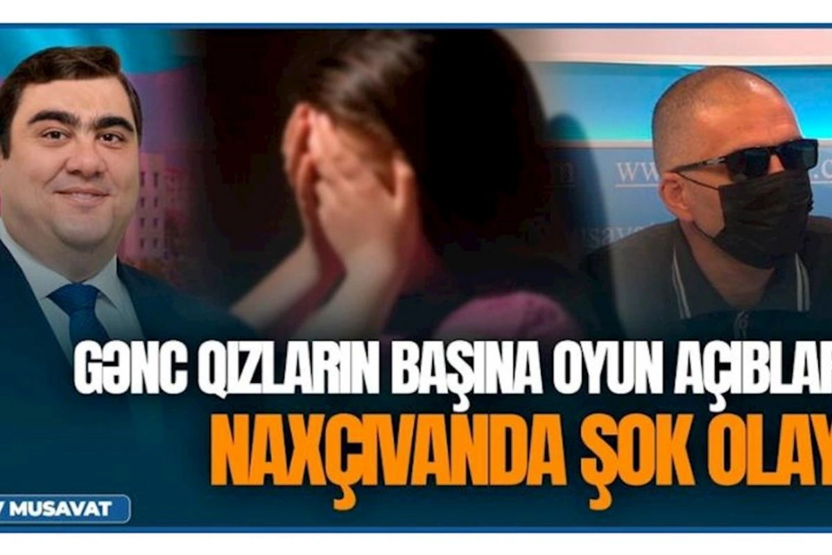 Seymur Talıbovun həyatını məhv etdiyi o qızın atası NƏLƏR DANIŞDI — Naxçıvan faciəsi... (VİDEO)