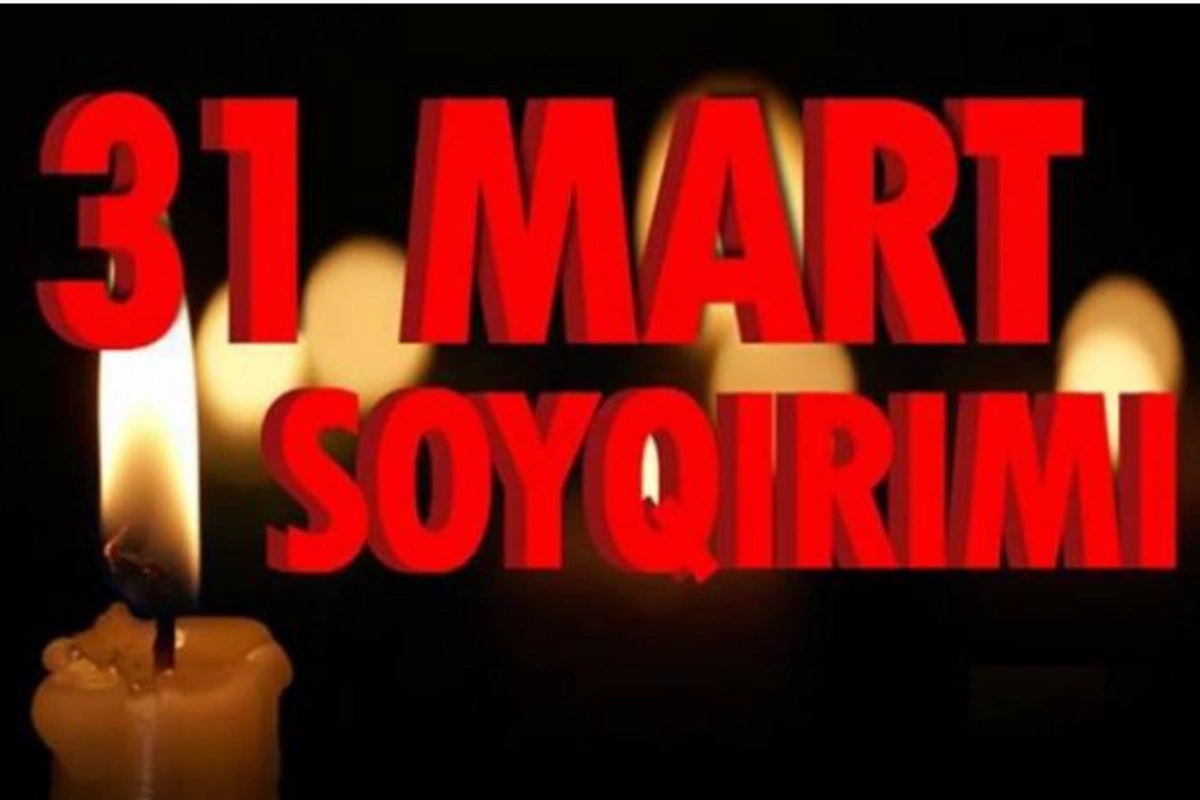 Deportasiya Qurbanları Cəmiyyətindən 31 mart Soyqırımı ilə bağlı BƏYANAT