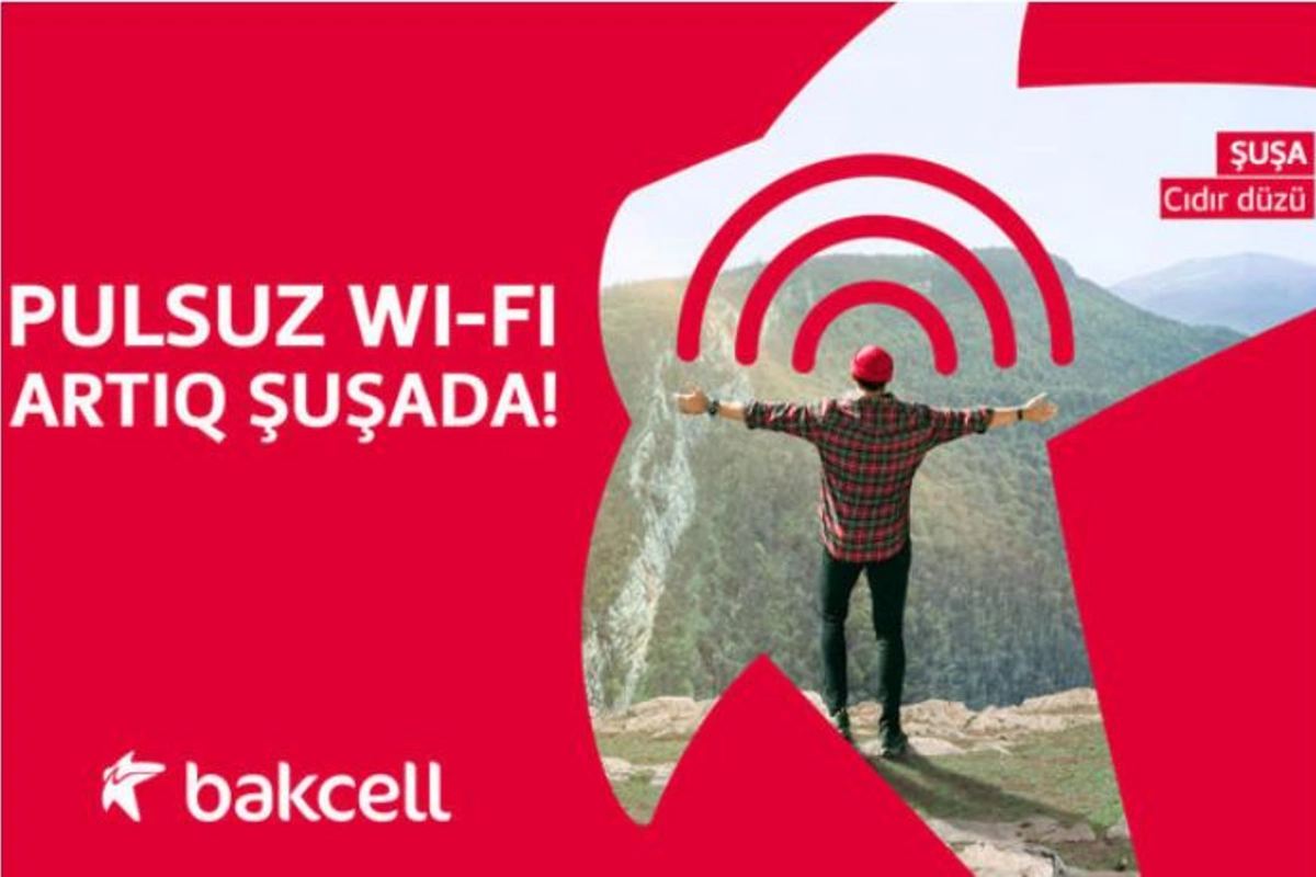 “Bakcell”dən Şuşada pulsuz Wi-Fi