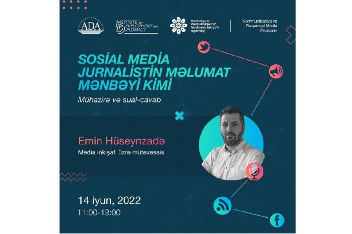 Sosial media jurnalistin məlumat mənbəyi kimi mövzusunda mühazirə keçiriləcək