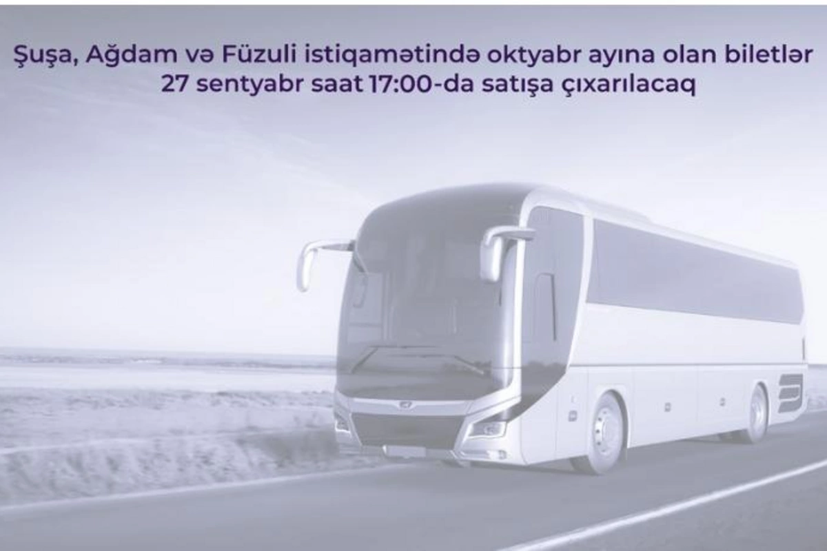Şuşa, Ağdam və Füzuliyə getmək istəyənlərin NƏZƏRİNƏ