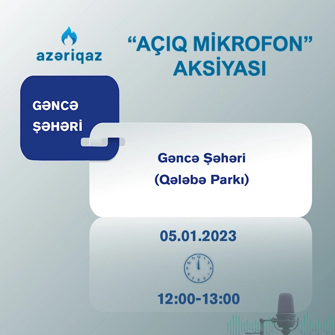 Azəriqaz İB-nin növbəti Açıq mikrofon aksiyası Gəncədə keçiriləcək — FOTO Azəriqaz İB-nin növbəti Açıq mikrofon aksiyası Gəncədə keçiriləcək — FOTO