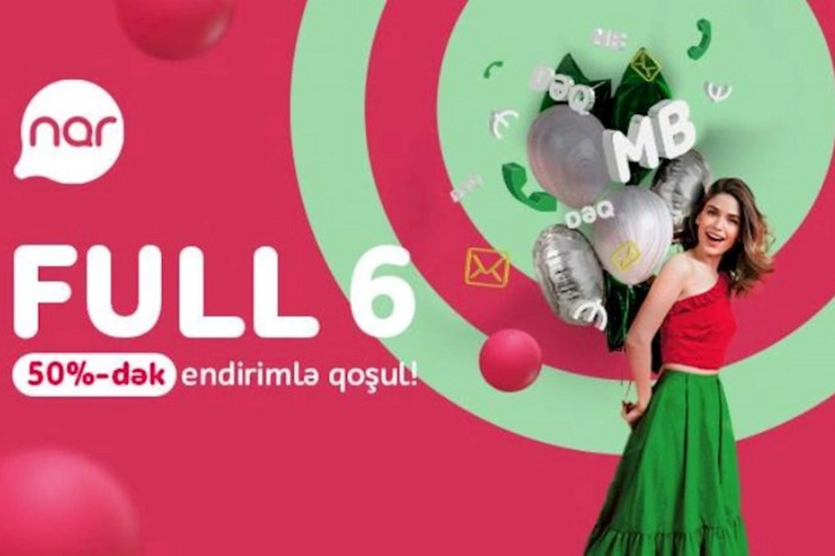 “Nar”dan xüsusi endirim: FULL 6 yarı qiymətə!