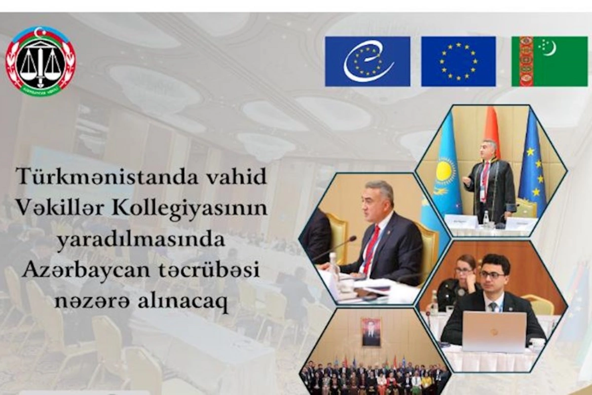 Türkmənistanda vahid Vəkillər Kollegiyasının yaradılmasında Azərbaycan təcrübəsi nəzərə alınacaq