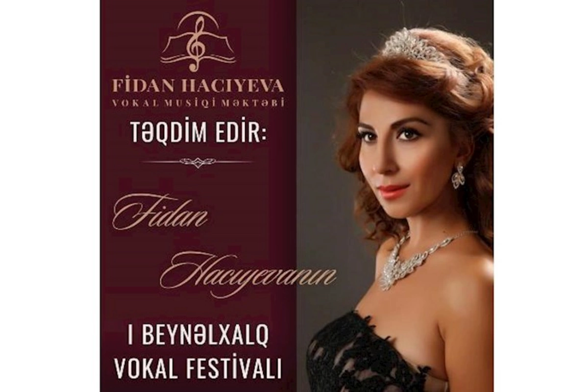 Fidan Hacıyeva I Beynəlxalq Vokal Festivalı keçirəcək
