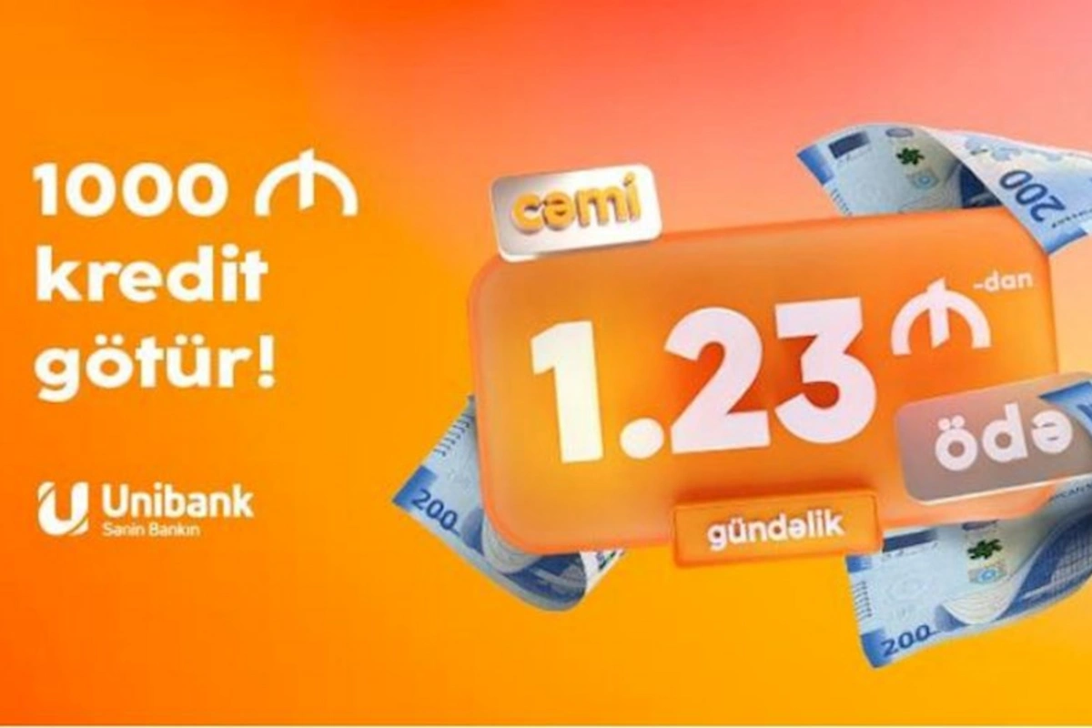 Unibankdan ödənişi günlük cəmi 1.23 AZN-dən başlayan KREDİT