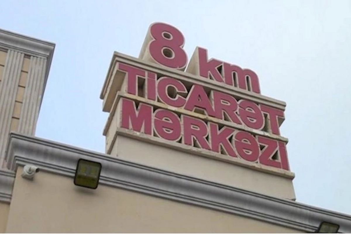 8-ci km Ticarət Mərkəzi LƏĞV OLUNUR