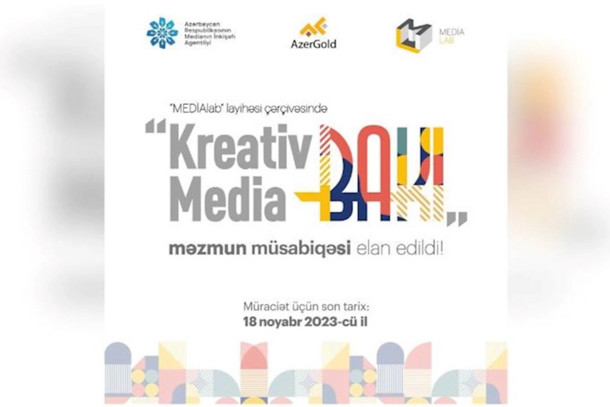 MEDİA və AzerGold QSC-nin birgə təşkilatçılığı ilə “Kreativ Media - Bakı” adlı məzmun müsabiqəsi elan edilir