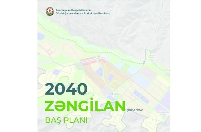 Zəngilan şəhərinin Baş planının DETALLARI Zəngilan şəhərinin Baş planının DETALLARI