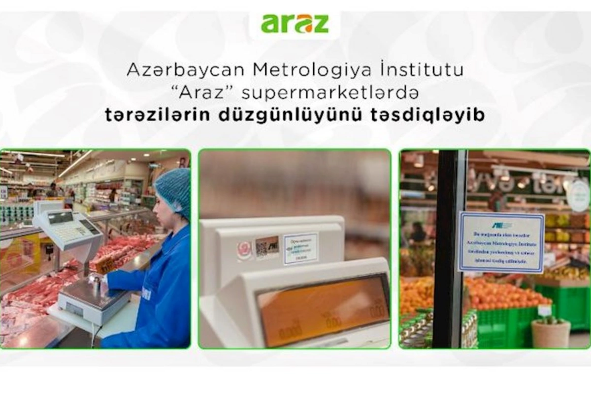 Azərbaycan Metrologiya İnstitutu “Araz” supermarketlərdə tərəzilərin düzgünlüyünü təsdiqləyib