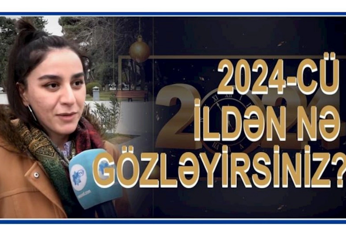 Bakı sakinləri 2024-cü ildən nə gözləyir? — QƏRİBƏ CAVABLAR (VİDEO)