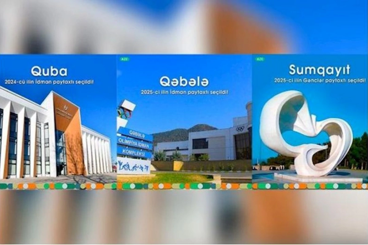 Quba və Qəbələ “İdman Paytaxtı”, Sumqayıt isə “Gənclər Paytaxtı” seçilib