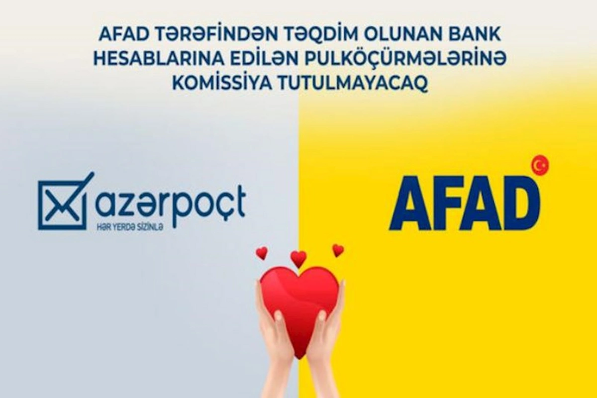 “Azərpoçt” Türkiyədəki zəlzələ ilə bağlı AFAD-a edilən ianələrdən komissiya tutmayacaq