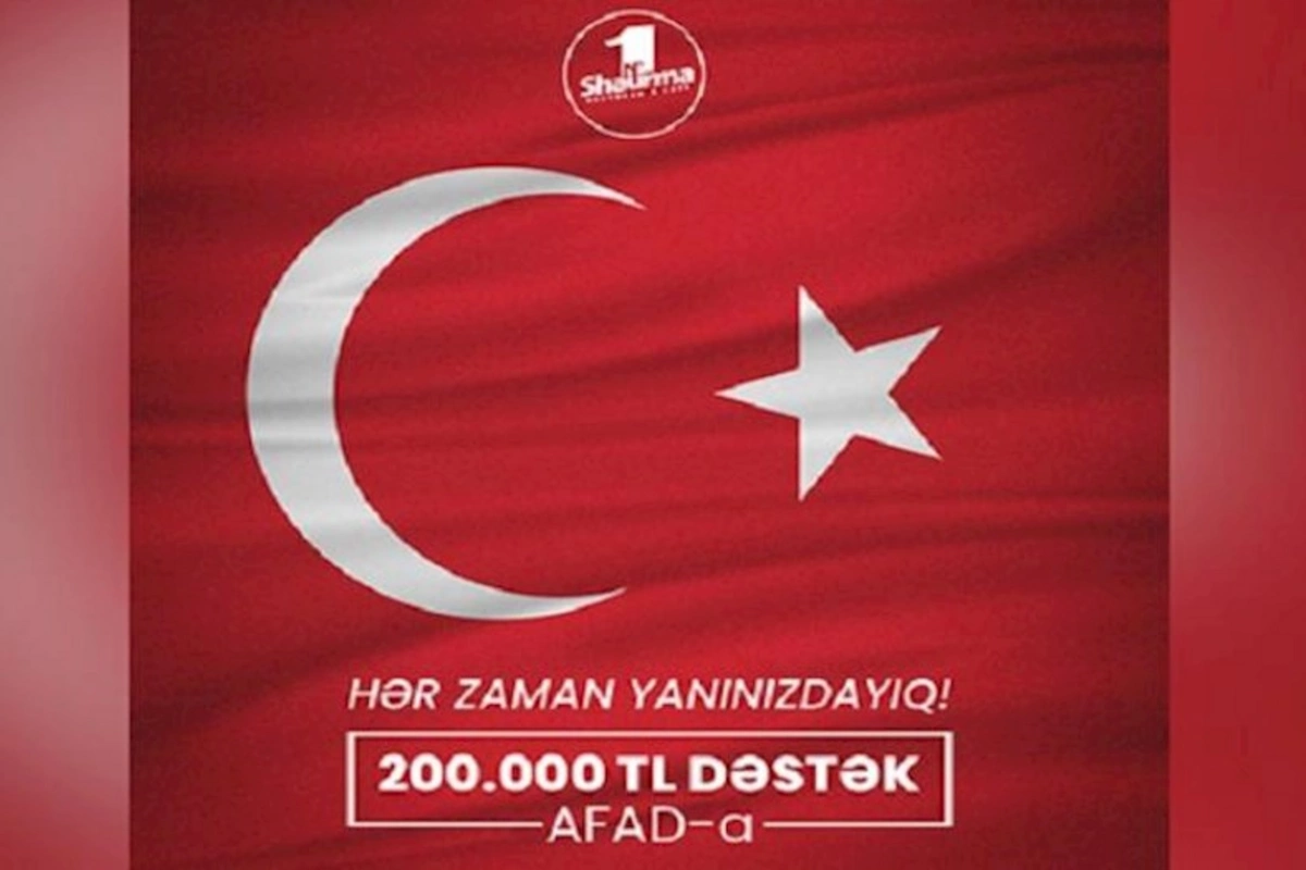 “Shaurma №1”dən Türkiyəyə 200 000 TL-lik dəstək