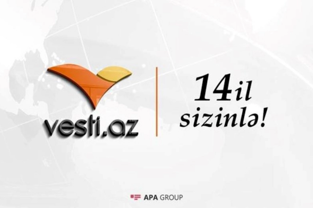 “Vesti.az” İnformasiya Agentliyinin 14 yaşı tamam olur