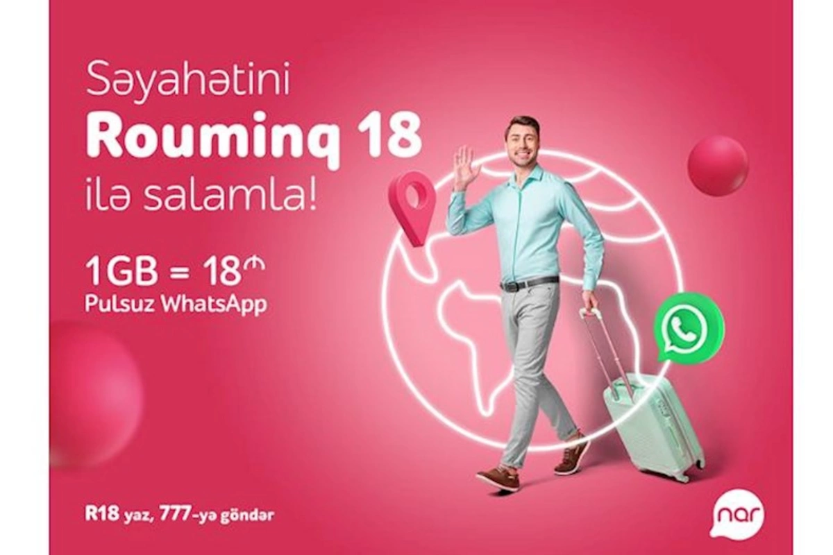 Yaz səfərinə “Nar”dan sərfəli rouminqlə başla!