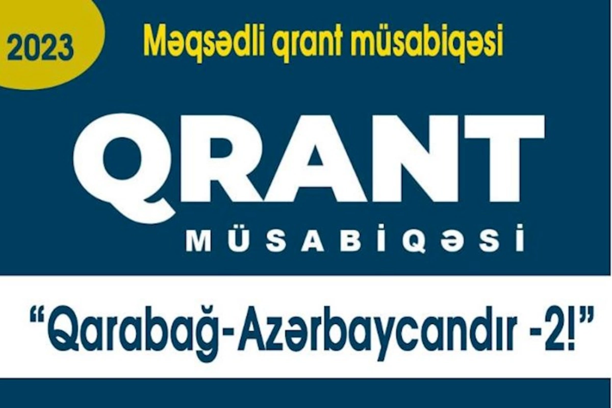 “Qarabağ-Azərbaycandır-2!” məqsədli qrant müsabiqəsi — Məbləğ 200 000 manatadək