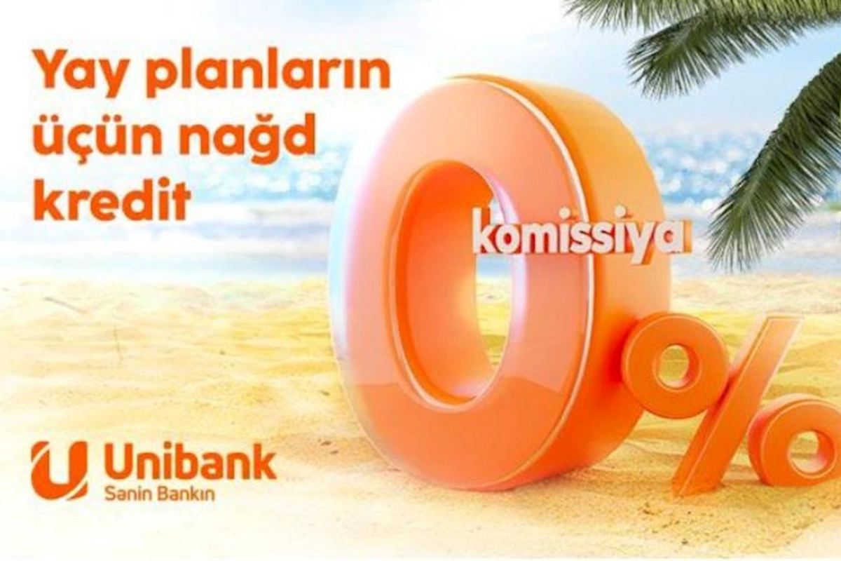 Unibank-dan komissiyasız KREDİT