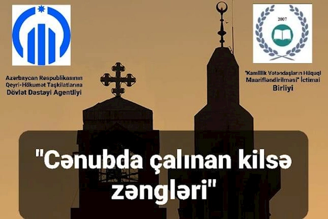 Azərbaycanda tolerantlıq: “Cənubda çalınan kilsə zəngləri...” - I YAZI