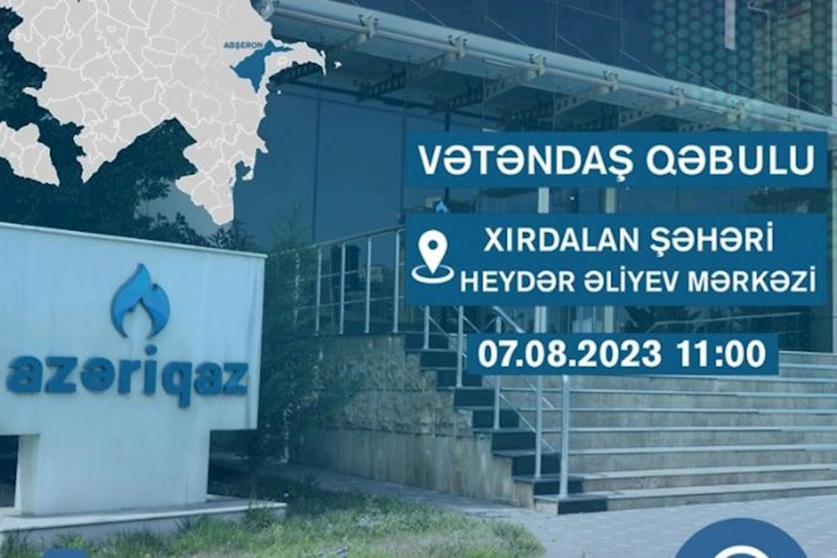 Azəriqaz rəhbərliyi Xırdalanda vətəndaş qəbulu keçirəcək