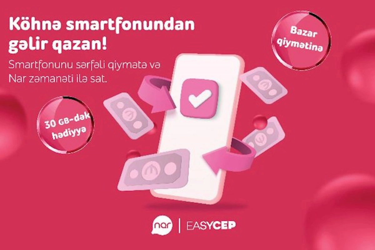 Köhnə smartfonunu sərfəli şərtlərlə sat! — “Nar”dan əla fürsət