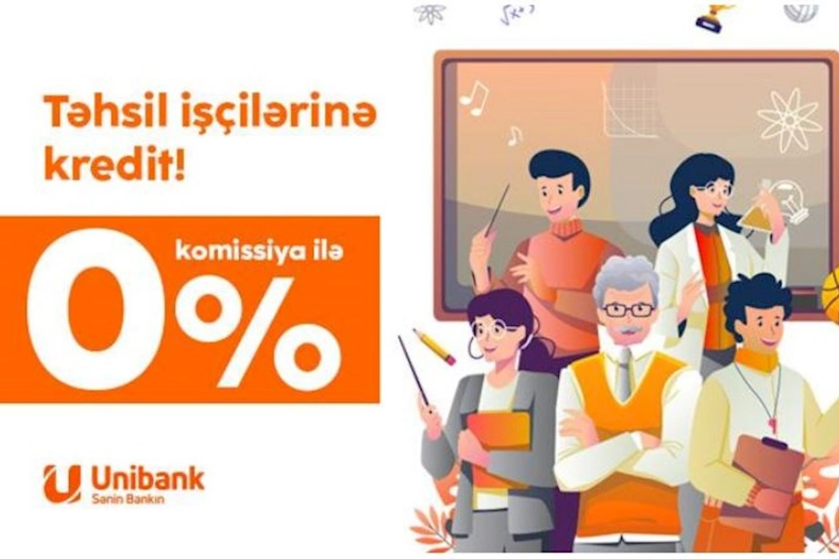 Unibank təhsil işçiləri üçün komissiyasız kredit kampaniyası keçirir