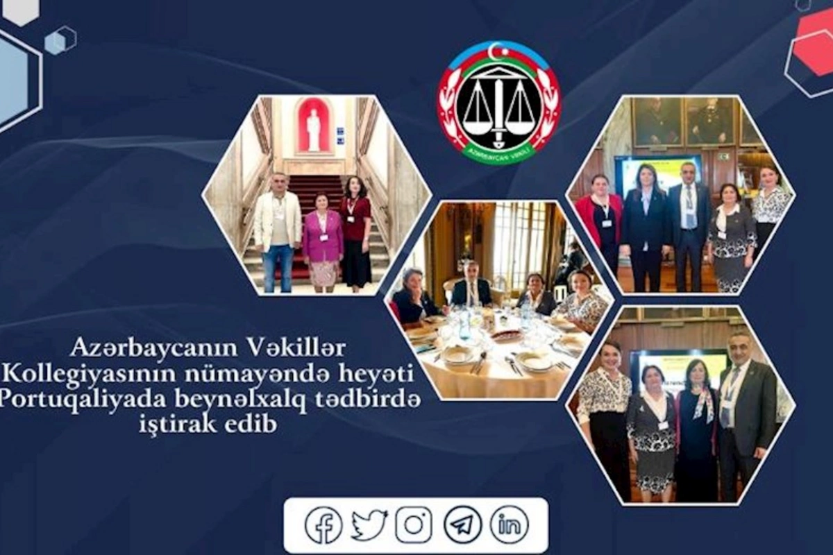 Azərbaycanın Vəkillər Kollegiyasının nümayəndə heyəti Portuqaliyada beynəlxalq tədbirdə iştirak edib — FOTOLAR