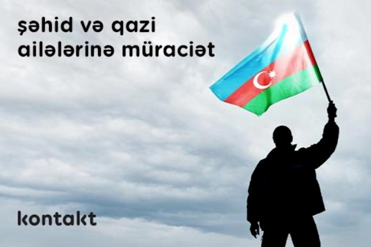 “Kontakt” şəhid və qazi ailələrinə borc öhdəliklərinin ləğvi ilə bağlı müraciət edir