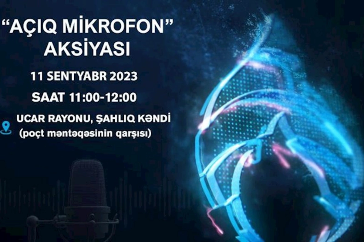 Açıq mikrofon Ucarın Şahlıq kəndində qurulacaq