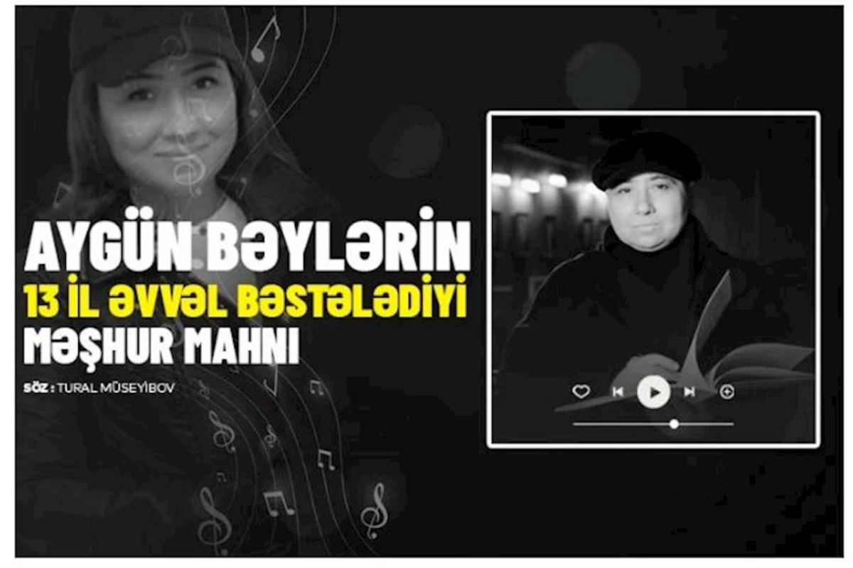 Aygün Bəylərin 13 il əvvəl bəstələdiyi məşhur mahnı — VİDEO