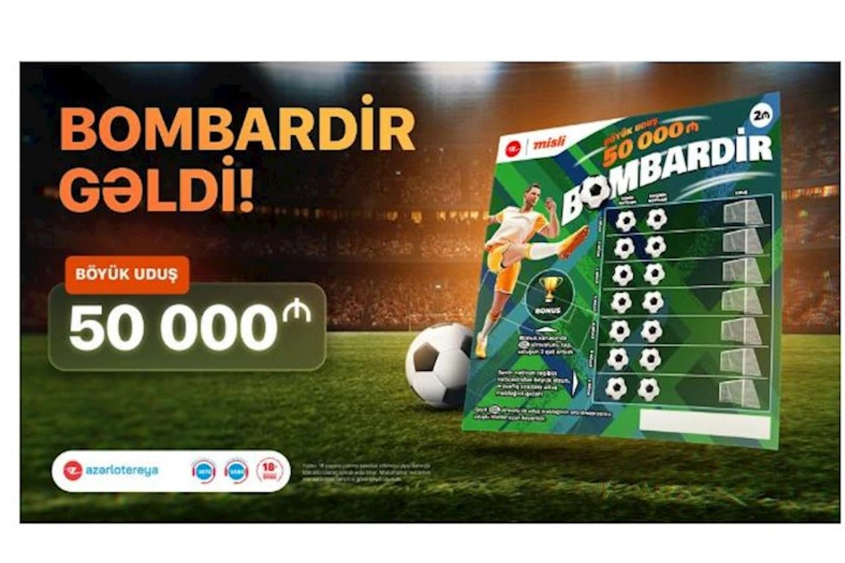“Bombardir”lə qol vur, 50 000 AZN qazan