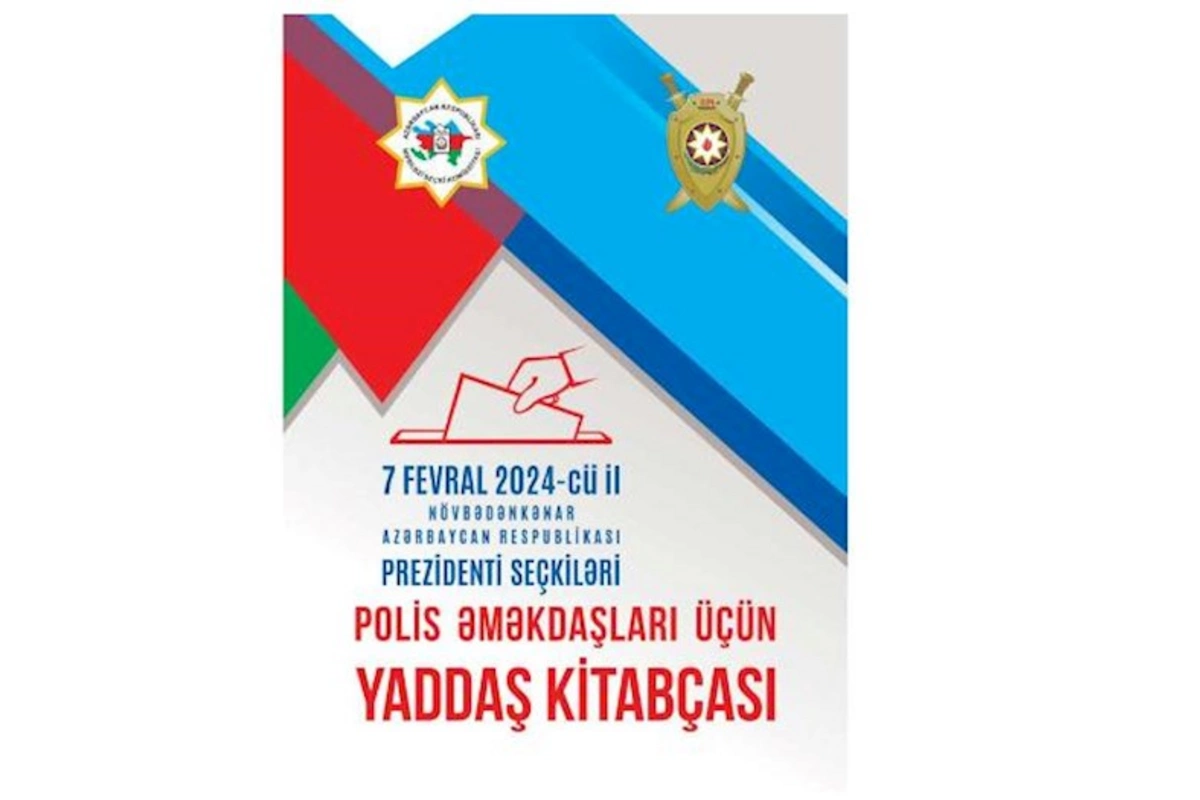 Seçkilər ilə əlaqədar “Polis əməkdaşları üçün yaddaş kitabçası” hazırlandı