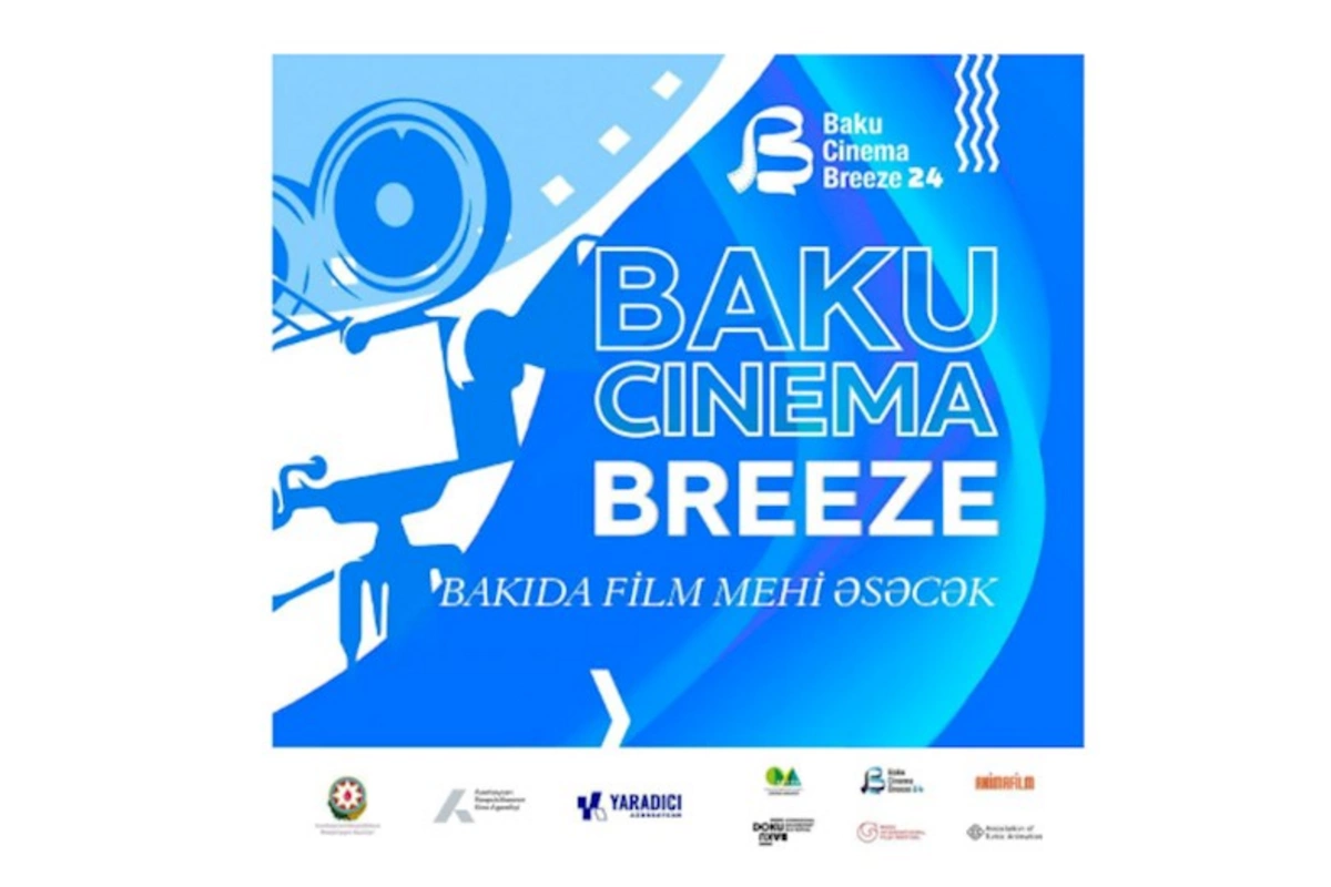 “Baku Cinema Breeze” beynəlxalq film festivalının açılışına sayılı günlər qaldı