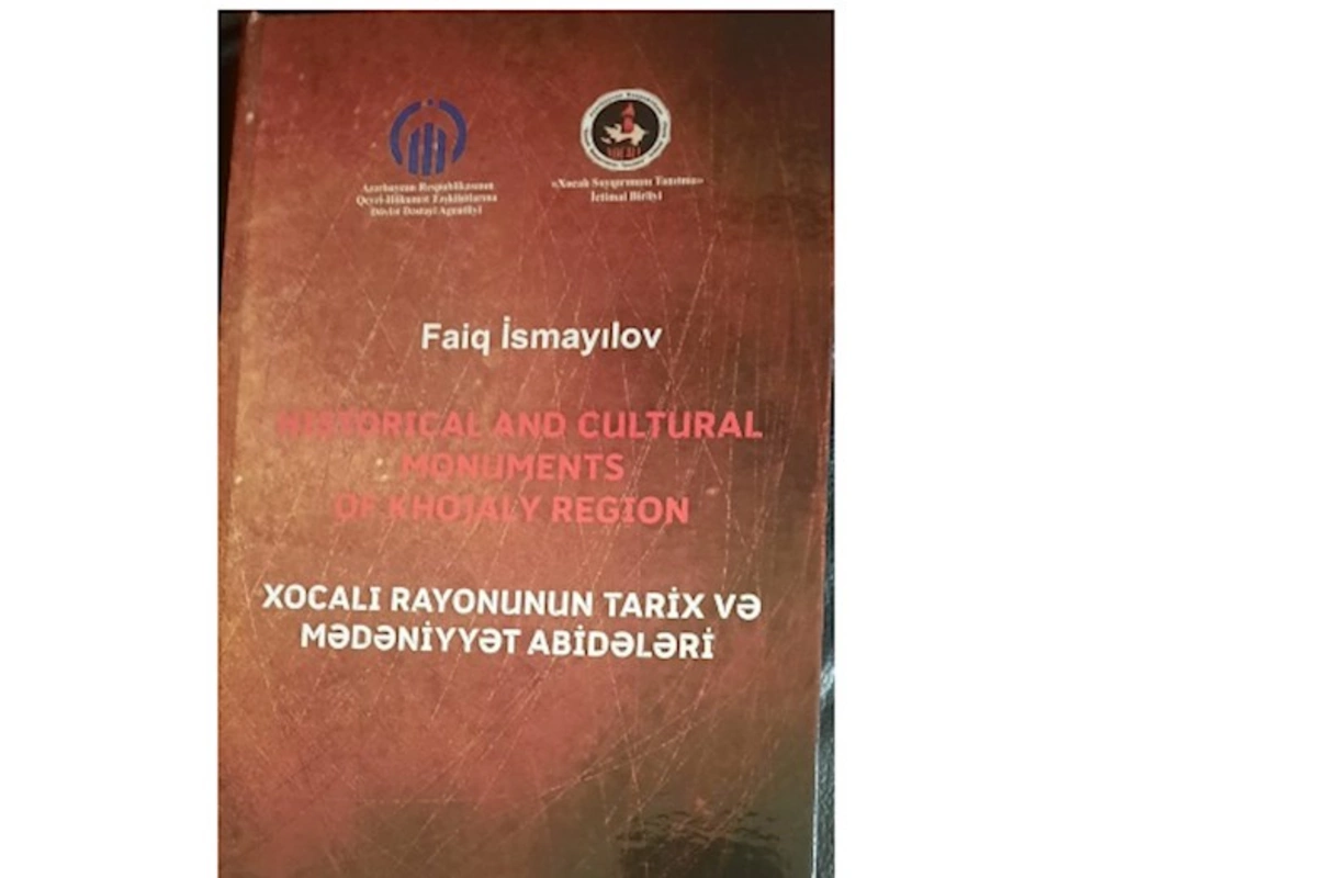 Xocalının tarixi abidələri ilə bağlı kitab nəşr edilib — FOTO
