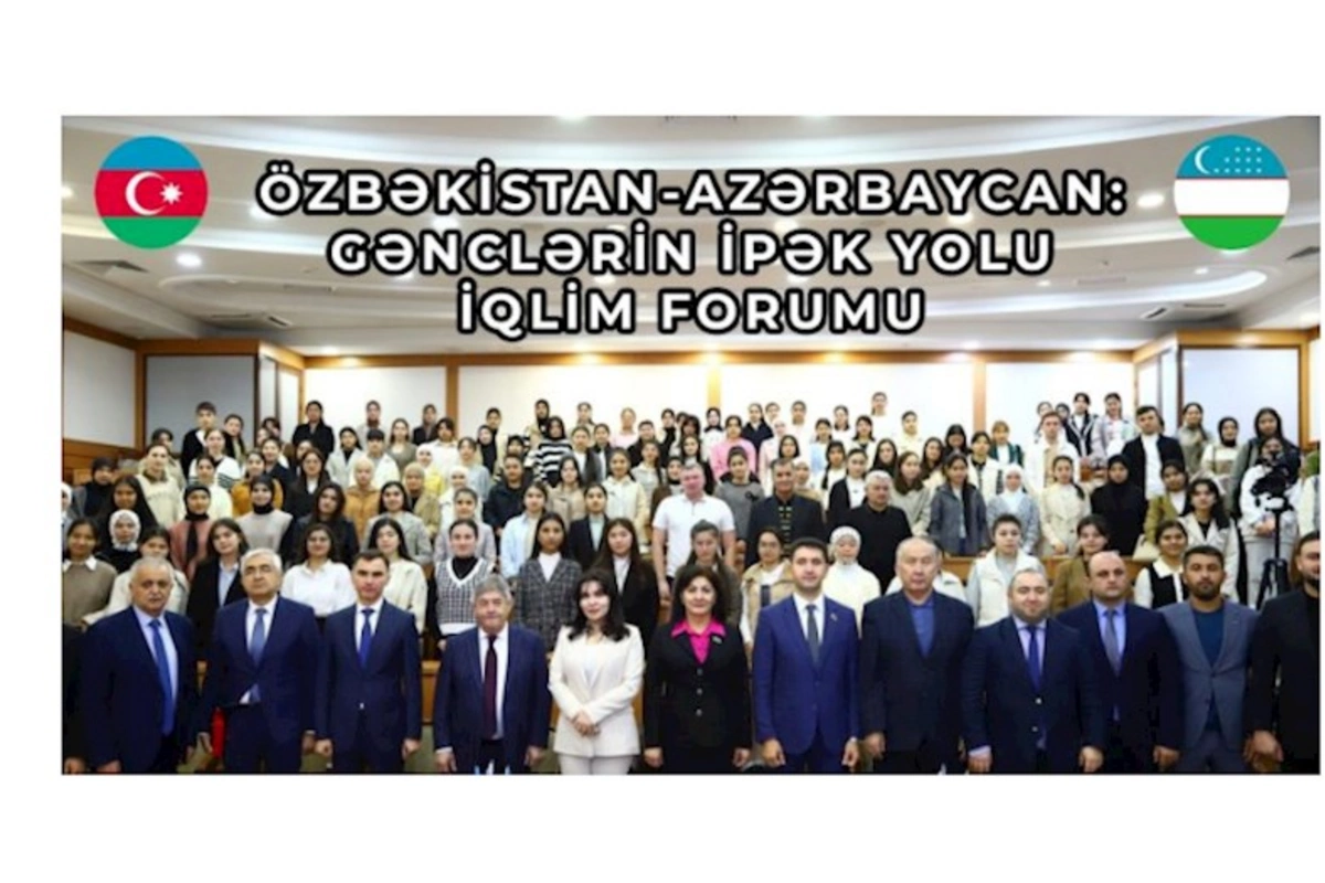 “Özbəkistan-Azərbaycan: Gənclərin İpək Yolu İqlim Forumu” baş tutdu (VİDEO/FOTOLAR)